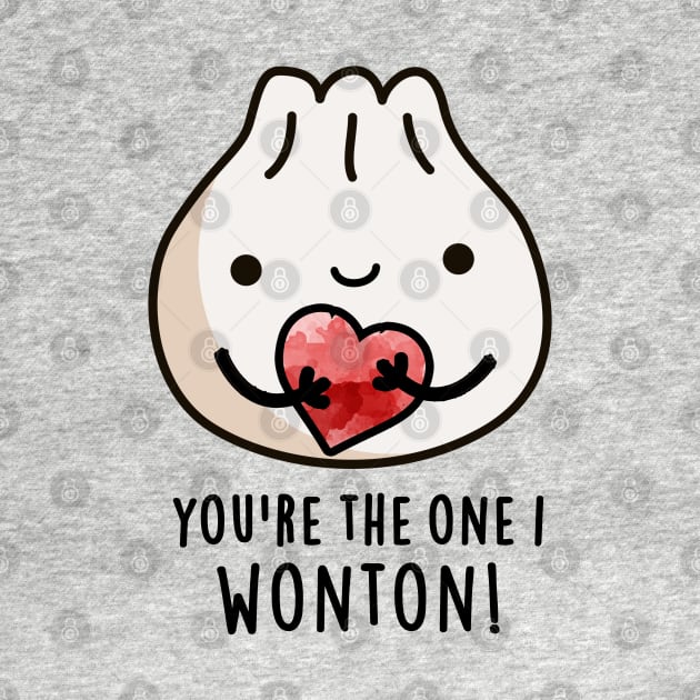 You're The One I Wonton Cute Food Dimsum Pun by punnybone